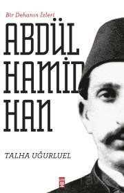 ABDÜLHAMİD HAN - 1 (BİR DEHANIN İZLERİ)