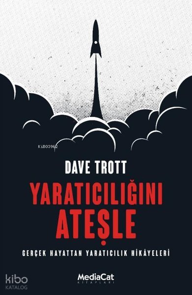 Yaratıcılığını Ateşle - Gerçek Hayattan Yaratıcılık Hikayeleri