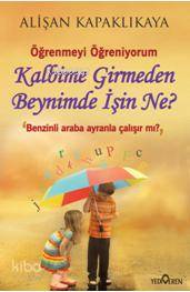 Kalbime Girmeden Beynimde İşin Ne? - Alişan Kapaklıkaya
