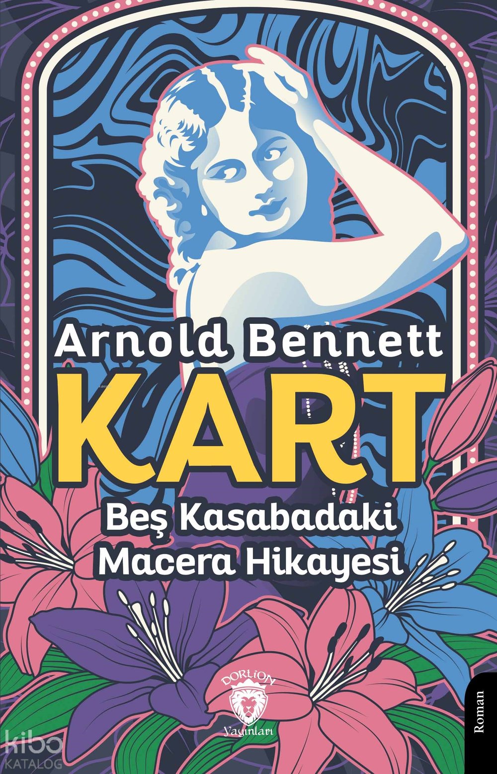 Kart Beş Kasabadaki Macera Hikayesi - Arnold Bennett