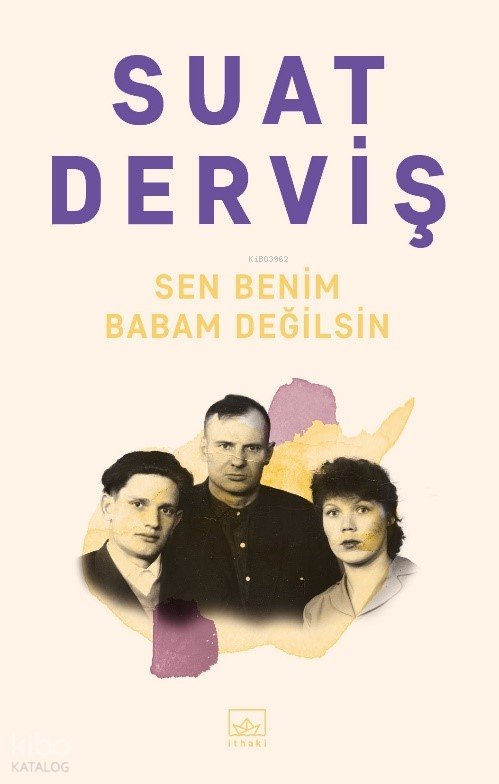 Sen Benim Babam Değilsin - Suat Derviş