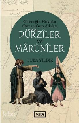 Dürzîler ve Mârûnîler