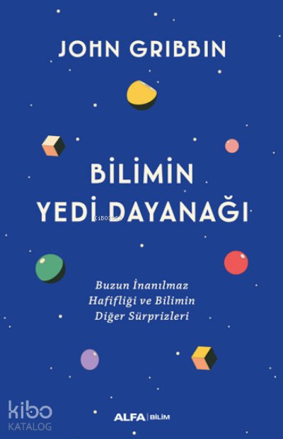 Bilimin Yedi Dayanağı - John Gribbin