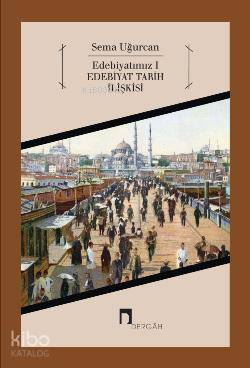 Edebiyatımız 1 - Sema Uğurcan