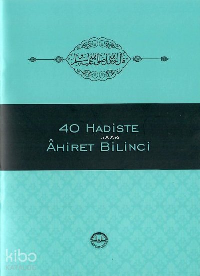 40 Hadiste Ahiret Bilinci