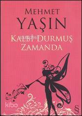 Kalbi Durmuş Zamanda - Mehmet Yaşın