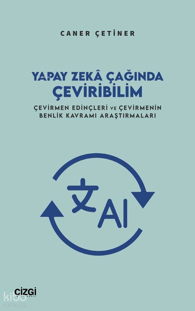 Yapay Zekâ Çağında Çeviribilim