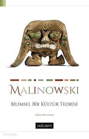 Bilimsel Bir Kültür Teorisi - Bronislaw Malinowski