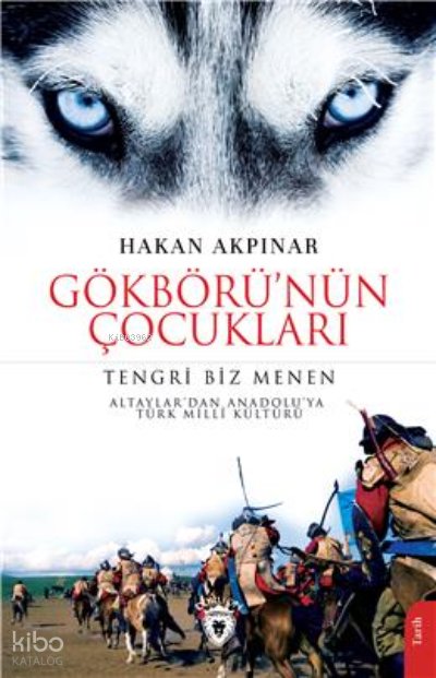 Gökbörü’Nün Çocukları Tengri Biz Menen Altaylar’Dan Anadolu’Ya Türk Milli Kültürü - Hakan Akpınar