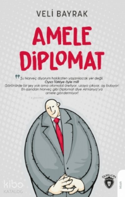 Amele Diplomat - Veli Bayrak
