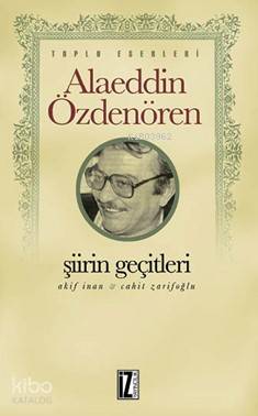 Şiirin Geçitleri - Alaeddin Özdenören