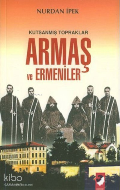 Kutsanmış Topraklar Armaş ve Ermeniler