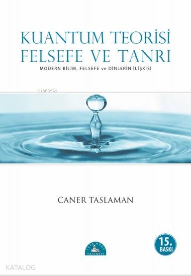 Kuantum Teorisi Felsefe ve Tanrı - Caner Taslaman