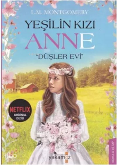 Yeşilin Kızı Anne - Düşler Evi - Lucy Maud Montgomery