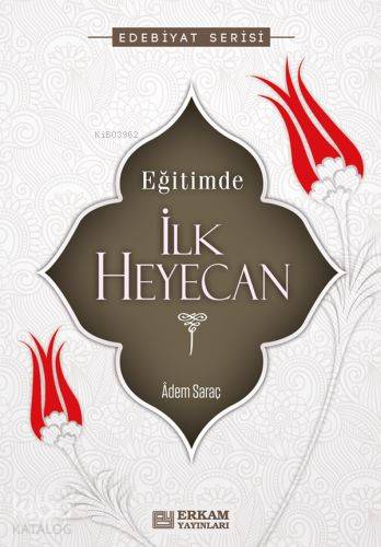 Eğitimde İlk Heyecan - Adem Saraç