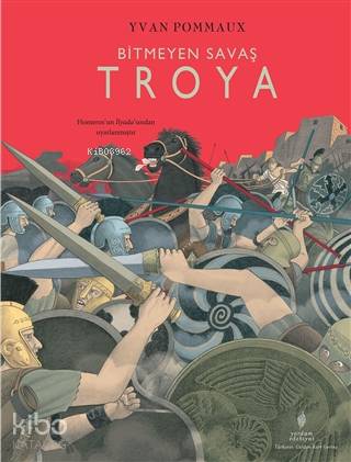 Bitmeyen Savaş Troya (Ciltli) - Yvan Pommaux