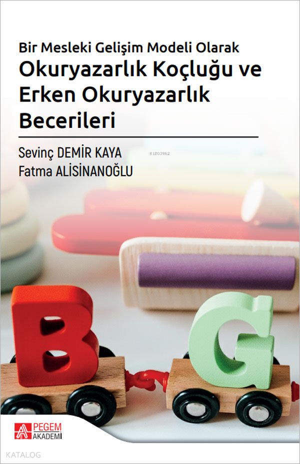 Bir Mesleki Gelişim Modeli Olarak Okuryazarlık Koçluğu ve Erken Okuryazarlık Becerileri