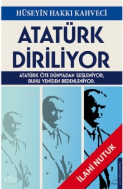 Atatürk Diriliyor - Hüseyin Hakkı Kahveci