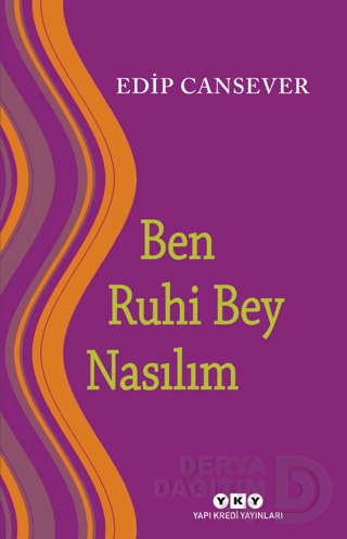 BEN RUHİ BEY NASILIM / EDİP CANSEVER