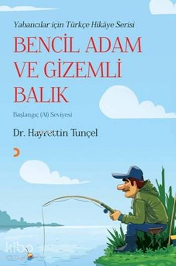 Bencil Adam Ve Gizemli Balık - Hayrettin Tunçel