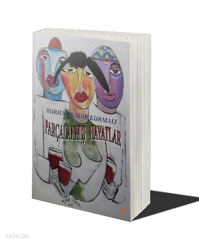 Parçalanmış Hayatlar - Burhan Kadir Kurmalı