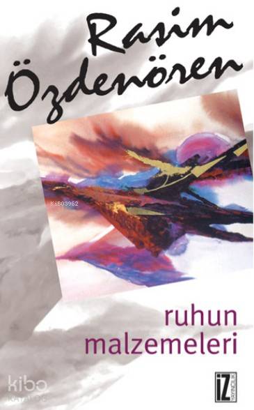 Ruhun Malzemeleri - Rasim Özdenören