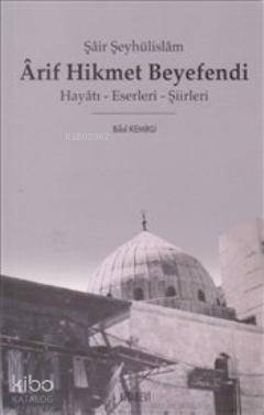 Şair Şeyhülislam Arif Hikmet Beyefendi