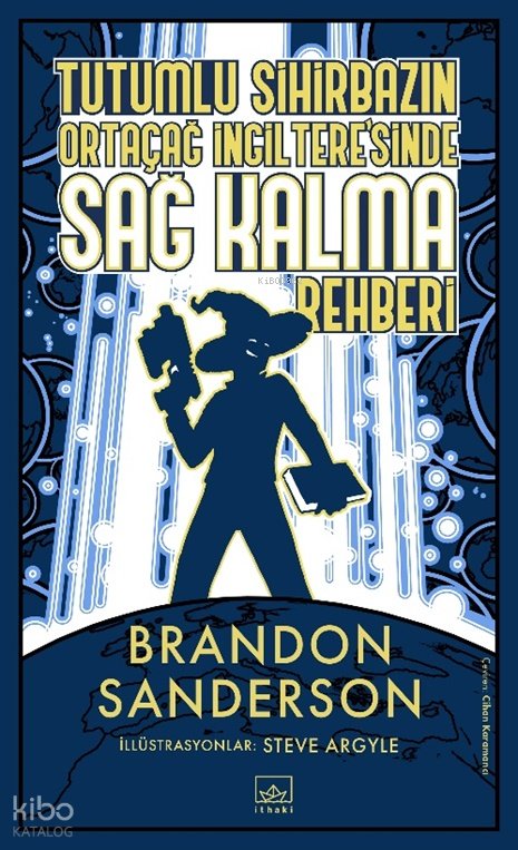 Tutumlu Sihirbazın Ortaçağ İngiltere’sinde Sağ Kalma Rehberi - Brandon Sanderson