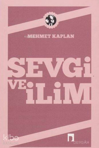 Sevgi ve İlim - Mehmet Kaplan