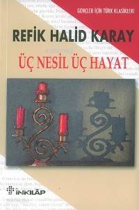 Üç Nesil Üç Hayat - Refik Halid Karay