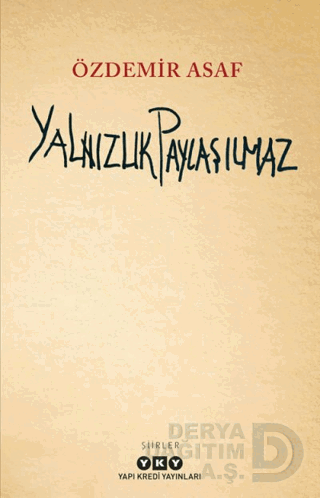 YALNIZLIK PAYLAŞILMAZ / ÖZDEMİR ASAF