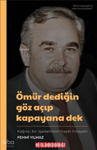 Ömür Dediğin Göz Açıp Kapayana Dek Fehmi Yılmaz: