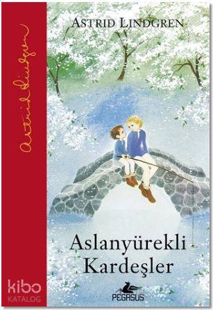 Aslanyürekli Kardeşler - Astrid Lindgren