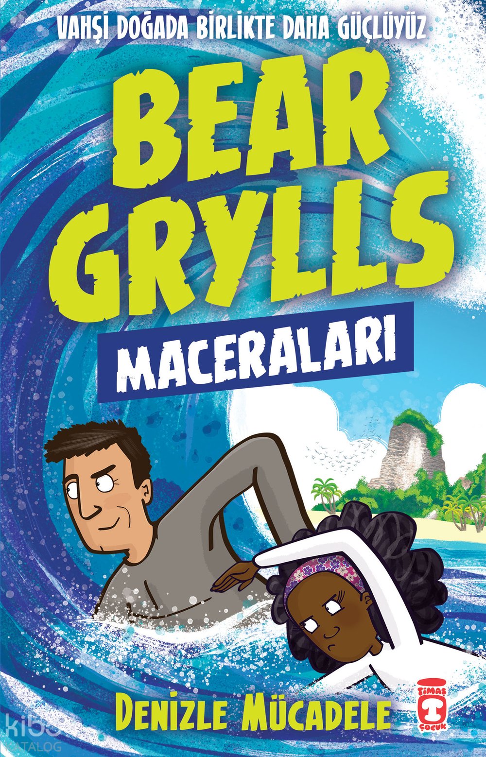 Denizle Mücadele - Bear Grylls Maceraları - Bear Grylls