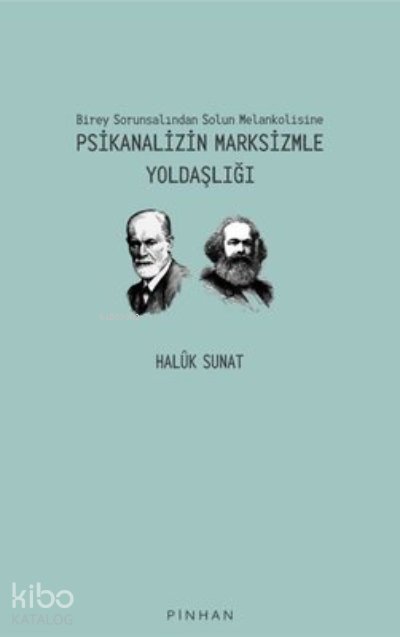Birey Solunsalından Solun Melankolisine Psikanalizin Yoldaşlığı - Haluk Sunat
