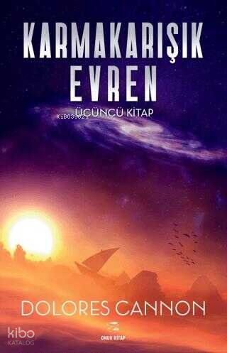 Karmakarışık Evren - Üçüncü Cilt - Dolores Cannon