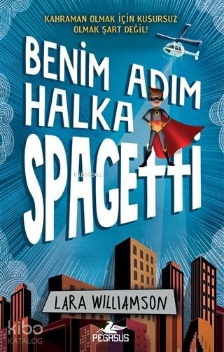 Benim Adım Halka Spagetti - Lara Williamson