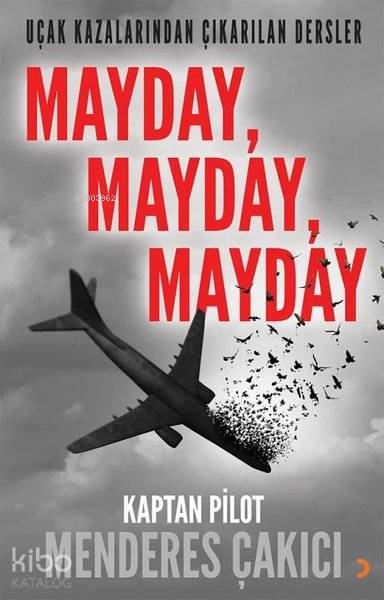 Uçak Kazalarından Çıkarılan Dersler - Mayday Mayday Mayday
