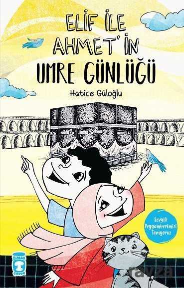 ELİF İLE AHMETİN UMRE GÜNLÜĞÜ