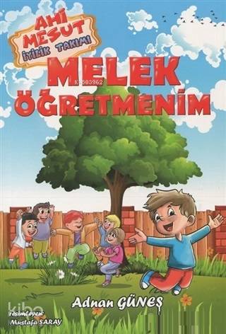 Ahi Mesut İyilik Takımı Melek Öğretmen - Adnan Güneş