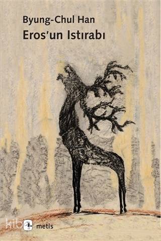 Eros'un Istırabı - Byung-Chul Han