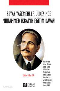 Beyaz Yasemenler Ülkesinde Muhammed İkbalin Eğitim Davası