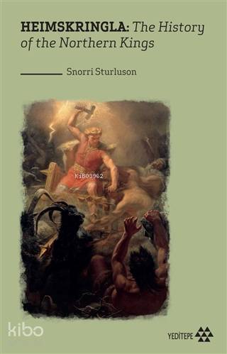 Heimskringla:The History Of The Northern Kings - Snorri Sturluson