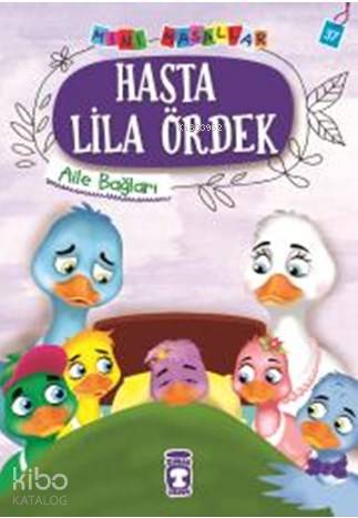 MİNİ MASALLAR HASTA LİLA ÖRDEK