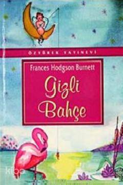 Gizli Bahçe - Frances Hodgson Burnett