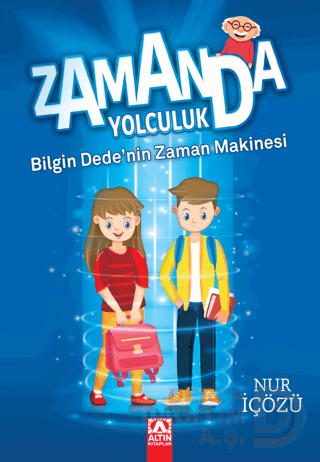 ZAMANDA YOLCULUK- BİLGİN DEDENİN ZAMAN MAK