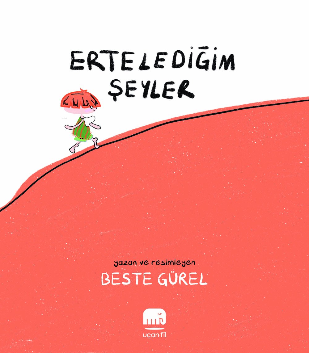 Erteledeğim Şeyler