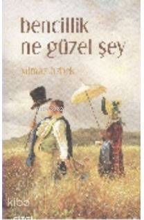 Bencillik Ne Güzel Şey - Yılmaz Özbek