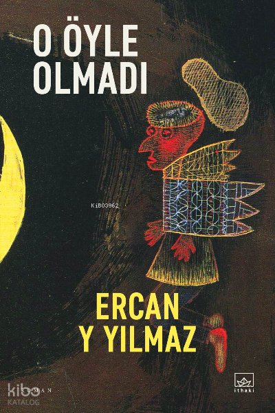 O Öyle Olmadı - Ercan Y. Yılmaz