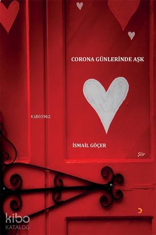 Corona Günlerinde Aşk - İsmail Göçer